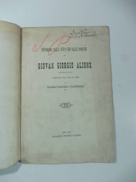 Intorno alla vita ed alle poesie di Giovan Giorgio Alione astigiano composte dal 1494 al 1520. Osservazioni critiche